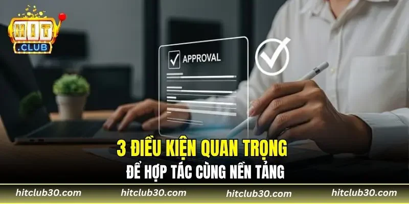 3 điều kiện quan trọng để hợp tác cùng nền tảng