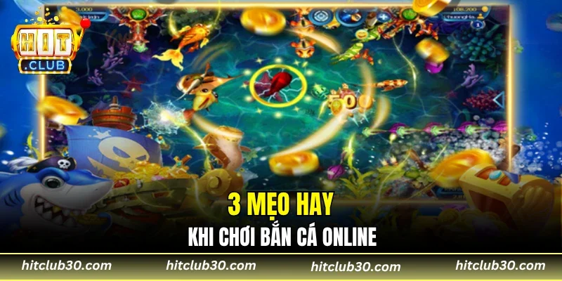 3 mẹo hay khi chơi bắn cá online
