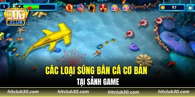 Các loại súng bắn cá cơ bản tại sảnh game