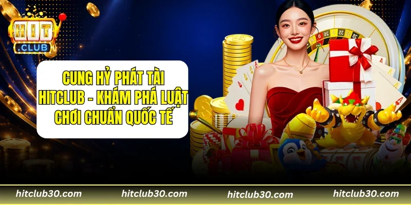 Cung Hỷ Phát Tài HITCLUB