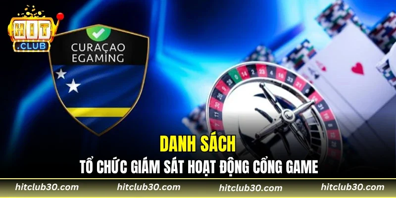 Danh sách tổ chức giám sát hoạt động cổng game