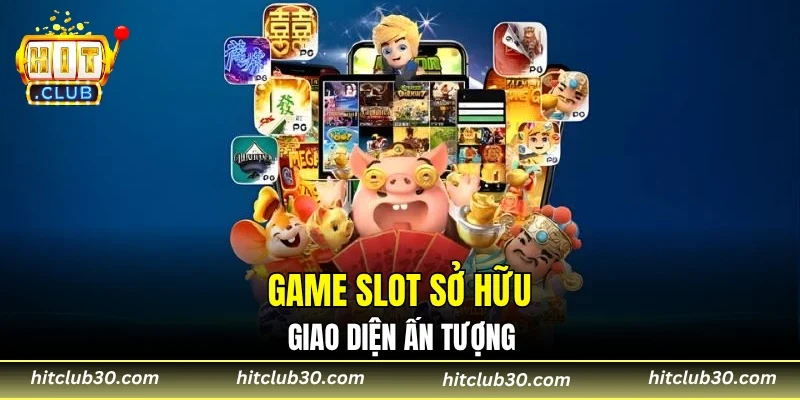 Game slot sở hữu giao diện ấn tượng