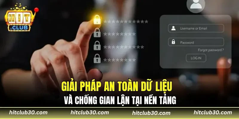 Giải pháp an toàn dữ liệu và chống gian lận tại nền tảng