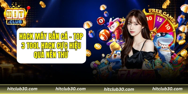 Hack Máy Bắn Cá