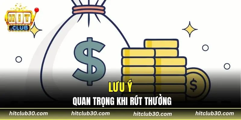 Lưu ý quan trọng khi rút thưởng