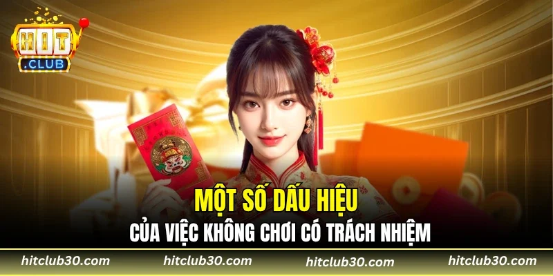 Một số dấu hiệu của việc không chơi có trách nhiệm