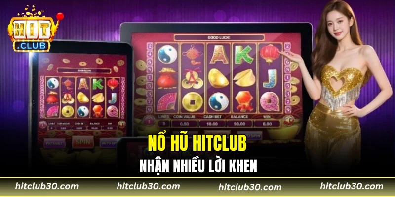 Nổ hũ HITCLUB nhận nhiều lời khen