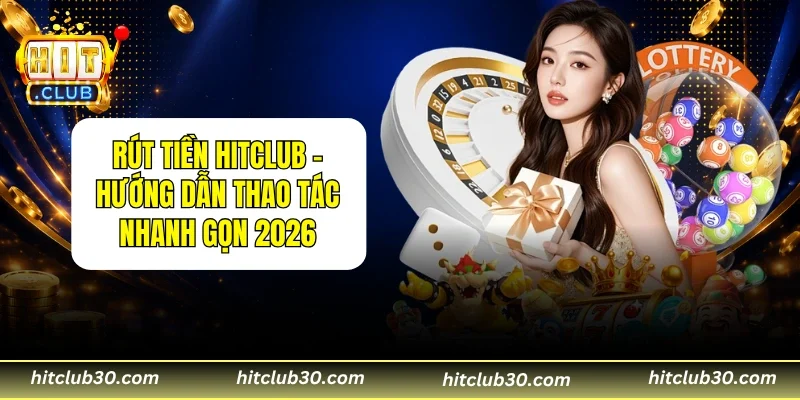 Rút Tiền HITCLUB