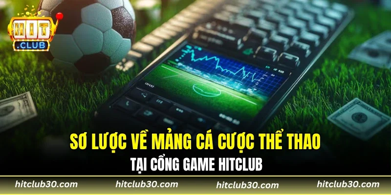 Sơ lược về mảng cá cược thể thao tại cổng game HITCLUB