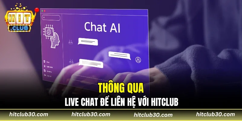 Thông qua live chat để liên hệ với HITCLUB