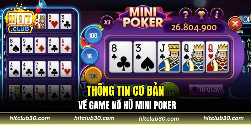 Thông tin cơ bản về game nổ hũ mini poker