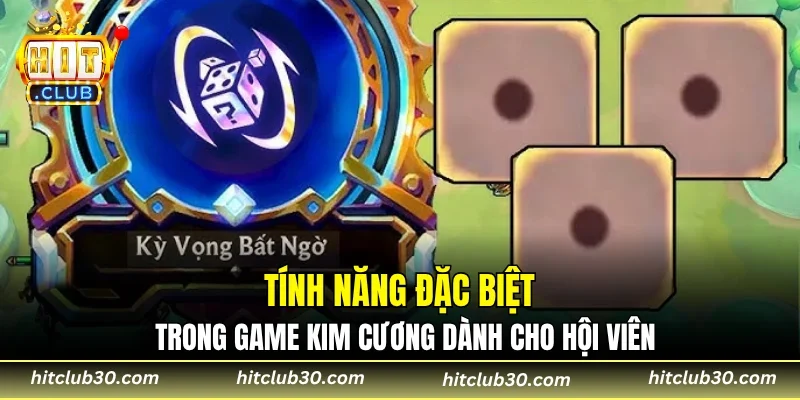 Tính năng đặc biệt trong game kim cương dành cho hội viên