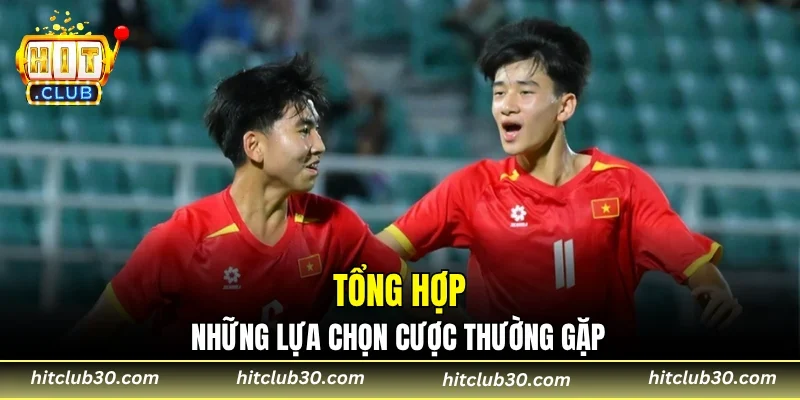 Tổng hợp những lựa chọn cược thường gặp